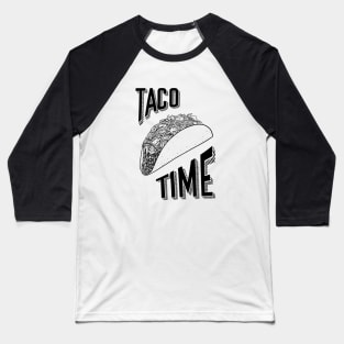 Taco Time! Baseball T-Shirt